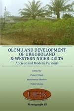 Olomu and Development of Urhoboland and Western Niger Delta. Ancient and Modern Versions