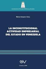 La Inconstitucional Actividad Empresarial del Estado En Venezuela
