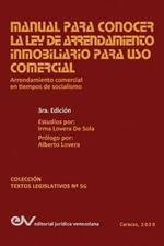 Manual Para Conocer La Ley de Arrendamiento Inmobiliario Para USO Comercial: Arrendamiento Comercial En Tiempos de Socialismo