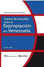 Casos de Estudio Sobre La Expropiacion En Venezuela