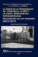 La Crisis de la Democracia En Venezuela, La Oea Y La Carta Democratica Interamericana: DOCUMENTOS DE LUIS ALMAGRO 2015-2017. Segunda edicion