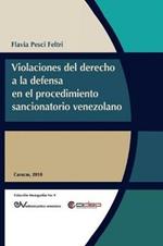 Violaciones Al Derecho a la Defensa En El Procedimiento Sancionatorio Venezolano