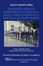 Transicion Hacia La Democrcia En Venezuela. Bases Constitucionales Y Obstaculos Usurpadores