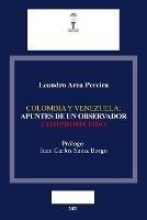 Colombia Y Venezuela: Apuntes de Un Observador Comprometido