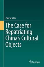 The Case for Repatriating China’s Cultural Objects