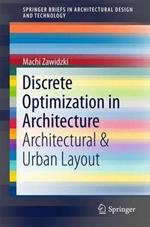 Discrete Optimization in Architecture: Architectural & Urban Layout