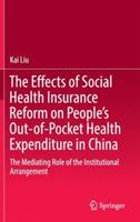 The Effects of Social Health Insurance Reform on People’s Out-of-Pocket Health Expenditure in China: The Mediating Role of the Institutional Arrangement