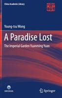 A Paradise Lost: The Imperial Garden Yuanming Yuan