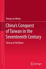 China’s Conquest of Taiwan in the Seventeenth Century