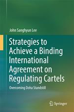 Strategies to Achieve a Binding International Agreement on Regulating Cartels