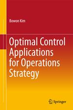 Optimal Control Applications for Operations Strategy