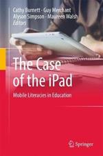 The Case of the iPad: Mobile Literacies in Education