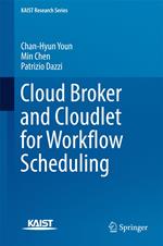 Cloud Broker and Cloudlet for Workflow Scheduling