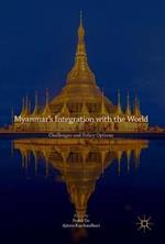 Myanmar's Integration with the World: Challenges and Policy Options