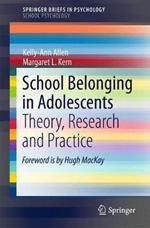 School Belonging in Adolescents: Theory, Research and Practice