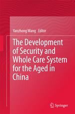 The Development of Security and Whole Care System for the Aged in China