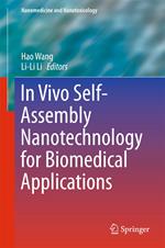 In Vivo Self-Assembly Nanotechnology for Biomedical Applications