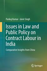 Issues in Law and Public Policy on Contract Labour in India