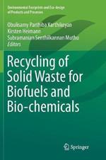 Recycling of Solid Waste for Biofuels and Bio-chemicals