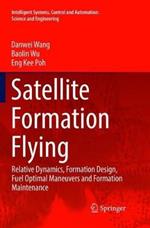 Satellite Formation Flying: Relative Dynamics, Formation Design, Fuel Optimal Maneuvers and Formation Maintenance