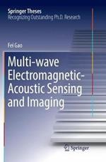 Multi-wave Electromagnetic-Acoustic Sensing and Imaging