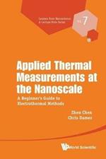 Applied Thermal Measurements At The Nanoscale: A Beginner's Guide To Electrothermal Methods