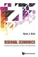 Regional Economics: Fundamental Concepts, Policies, And Institutions