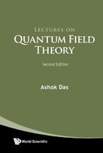 Lectures On Quantum Field Theory