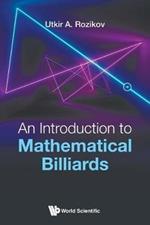 Introduction To Mathematical Billiards, An