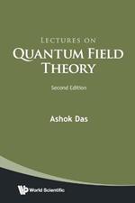 Lectures On Quantum Field Theory