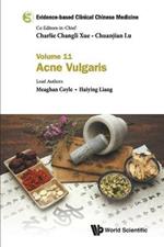 Evidence-based Clinical Chinese Medicine - Volume 11: Acne Vulgaris