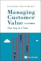 Managing Customer Value: One Step At A Time