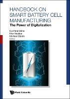 Handbook On Smart Battery Cell Manufacturing: The Power Of Digitalization