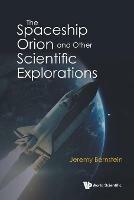 Spaceship Orion And Other Scientific Explorations, The