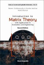 Introduction To Matrix Theory: With Applications In Economics And Engineering