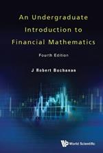 Undergraduate Introduction To Financial Mathematics, An (Fourth Edition)