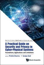 Practical Guide On Security And Privacy In Cyber-physical Systems, A: Foundations, Applications And Limitations