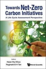 Towards Net-zero Carbon Initiatives: A Life Cycle Assessment Perspective