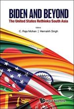 Biden And Beyond: The United States Rethinks South Asia