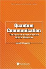 Quantum Communication: The Physical Layer Of Future Optical Networks