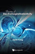 Theory Of Electromagnetoelasticity