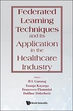 Federated Learning Techniques And Its Application In The Healthcare Industry