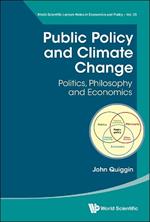 Public Policy And Climate Change: Politics, Philosophy And Economics