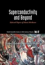 Superconductivity And Beyond: Selected Papers Of Alexei Abrikosov