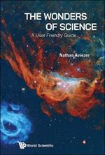 Wonders Of Science, The: A User Friendly Guide