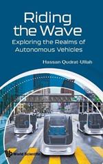 Riding The Wave: Exploring The Realms Of Autonomous Vehicles