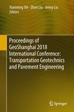 Proceedings of GeoShanghai 2018 International Conference: Transportation Geotechnics and Pavement Engineering