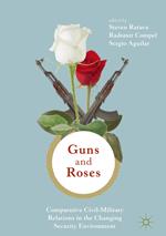 Guns & Roses: Comparative Civil-Military Relations in the Changing Security Environment