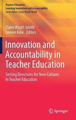 Innovation and Accountability in Teacher Education: Setting Directions for New Cultures in Teacher Education