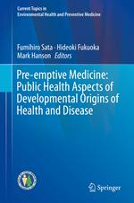 Pre-emptive Medicine: Public Health Aspects of Developmental Origins of Health and Disease